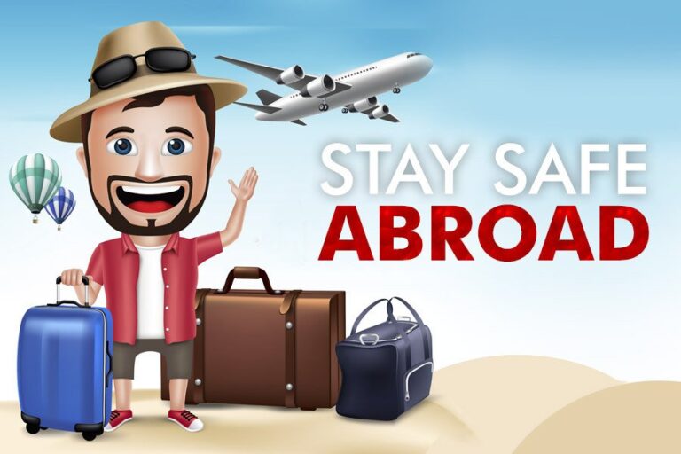 Staying Safe While Traveling Abroad: What You Need to Know