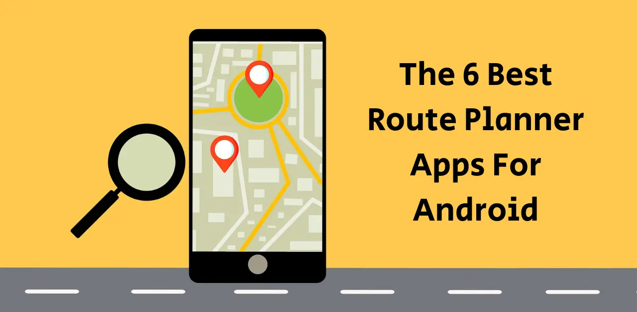 The Best Apps for Planning and Navigating Road Trips